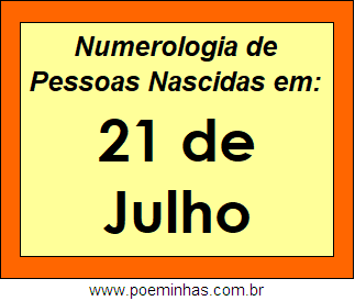 Numerologia de Pessoas Com Nascimentos em 21 de Julho