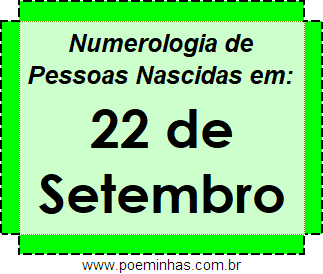 Numerologia de Pessoas Com Nascimentos em 22 de Setembro