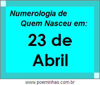 Numerologia de Pessoas Com Nascimentos em 23 de Abril