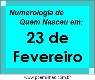 Numerologia de Pessoas Com Nascimentos em 23 de Fevereiro