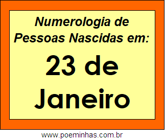 Numerologia de Pessoas Com Nascimentos em 23 de Janeiro