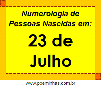 Numerologia de Pessoas Com Nascimentos em 23 de Julho