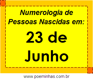 Numerologia de Pessoas Com Nascimentos em 23 de Junho