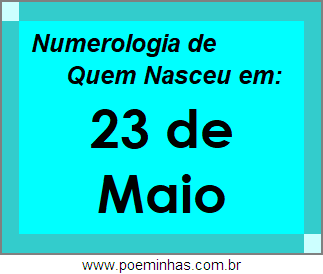 Numerologia de Pessoas Com Nascimentos em 23 de Maio