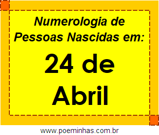 Numerologia de Pessoas Com Nascimentos em 24 de Abril