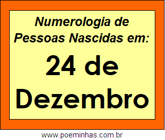 Numerologia de Pessoas Com Nascimentos em 24 de Dezembro