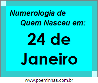 Numerologia de Pessoas Com Nascimentos em 24 de Janeiro