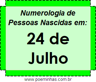 Numerologia de Pessoas Com Nascimentos em 24 de Julho