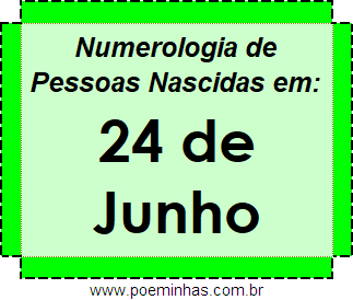 Numerologia de Pessoas Com Nascimentos em 24 de Junho