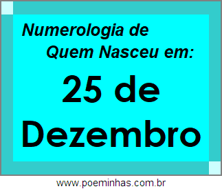 Numerologia de Pessoas Com Nascimentos em 25 de Dezembro