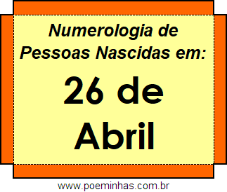 Numerologia de Pessoas Com Nascimentos em 26 de Abril