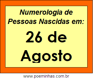 Numerologia de Pessoas Com Nascimentos em 26 de Agosto