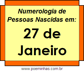 Numerologia de Pessoas Com Nascimentos em 27 de Janeiro