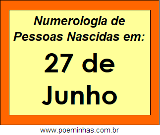 Numerologia de Pessoas Com Nascimentos em 27 de Junho