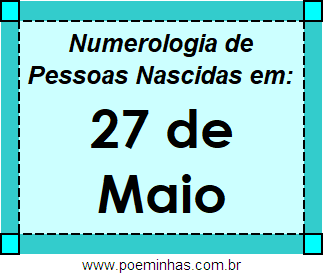 Numerologia de Pessoas Com Nascimentos em 27 de Maio