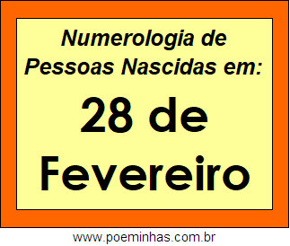 Numerologia de Pessoas Com Nascimentos em 28 de Fevereiro