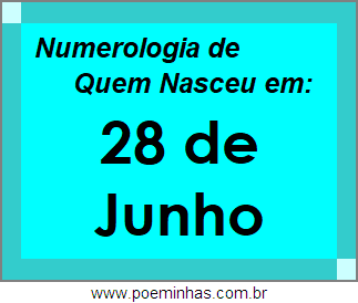 Numerologia de Pessoas Com Nascimentos em 28 de Junho