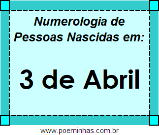 Numerologia de Pessoas Com Nascimentos em 3 de Abril