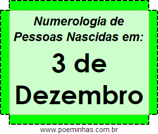 Numerologia de Pessoas Com Nascimentos em 3 de Dezembro