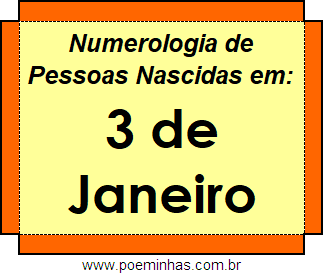 Numerologia de Pessoas Com Nascimentos em 3 de Janeiro