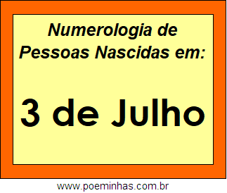 Numerologia de Pessoas Com Nascimentos em 3 de Julho