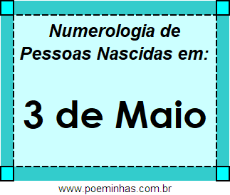 Numerologia de Pessoas Com Nascimentos em 3 de Maio