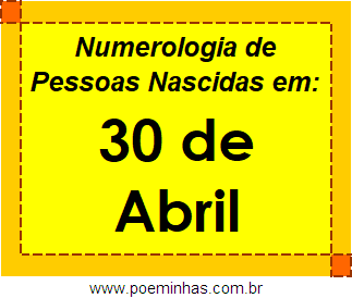 Numerologia de Pessoas Com Nascimentos em 30 de Abril