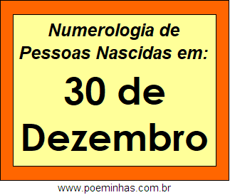 Numerologia de Pessoas Com Nascimentos em 30 de Dezembro