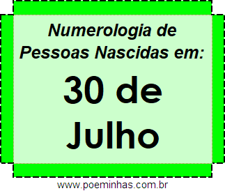 Numerologia de Pessoas Com Nascimentos em 30 de Julho