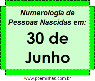 Numerologia de Pessoas Com Nascimentos em 30 de Junho