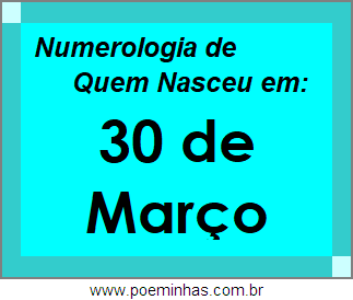 Numerologia de Pessoas Com Nascimentos em 30 de Março