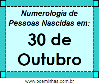 Numerologia de Pessoas Com Nascimentos em 30 de Outubro