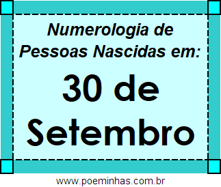 Numerologia de Pessoas Com Nascimentos em 30 de Setembro