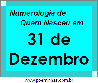 Numerologia de Pessoas Com Nascimentos em 31 de Dezembro