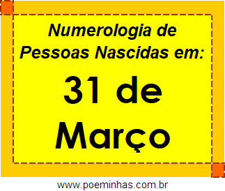 Numerologia de Pessoas Com Nascimentos em 31 de Março