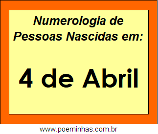 Numerologia de Pessoas Com Nascimentos em 4 de Abril