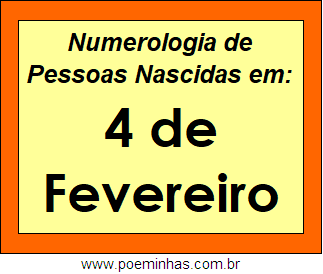 Numerologia de Pessoas Com Nascimentos em 4 de Fevereiro