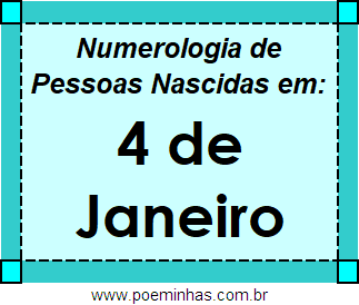 Numerologia de Pessoas Com Nascimentos em 4 de Janeiro