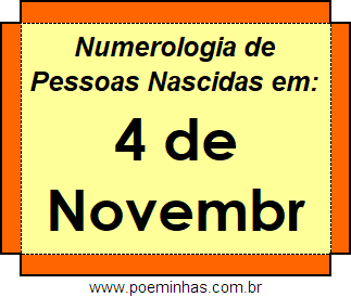 Numerologia de Pessoas Com Nascimentos em 4 de Novembro