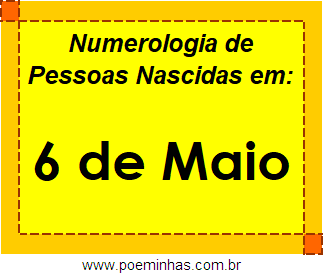 Numerologia de Pessoas Com Nascimentos em 6 de Maio