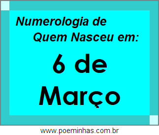 Numerologia de Pessoas Com Nascimentos em 6 de Março