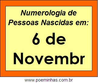 Numerologia de Pessoas Com Nascimentos em 6 de Novembro