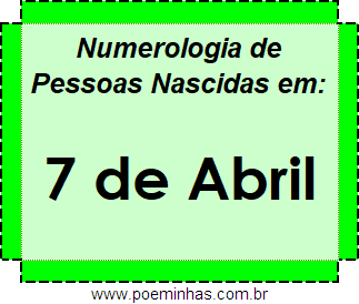 Numerologia de Pessoas Com Nascimentos em 7 de Abril