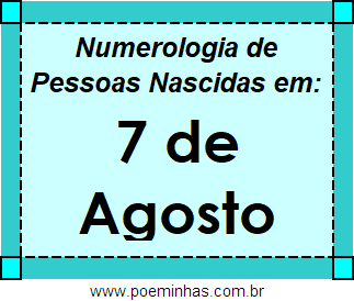 Numerologia de Pessoas Com Nascimentos em 7 de Agosto