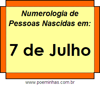 Numerologia de Pessoas Com Nascimentos em 7 de Julho