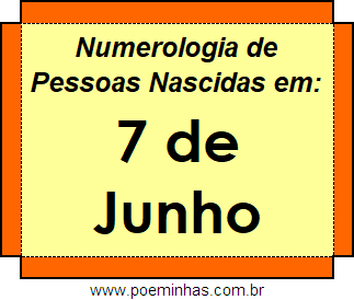 Numerologia de Pessoas Com Nascimentos em 7 de Junho