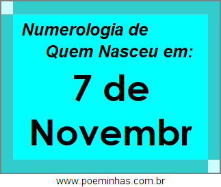 Numerologia de Pessoas Com Nascimentos em 7 de Novembro