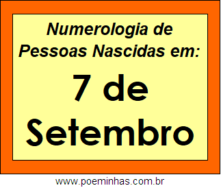 Numerologia de Pessoas Com Nascimentos em 7 de Setembro