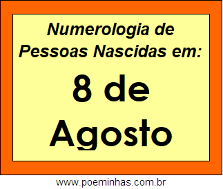 Numerologia de Pessoas Com Nascimentos em 8 de Agosto