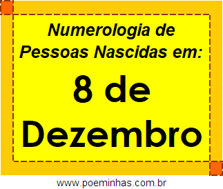 Numerologia de Pessoas Com Nascimentos em 8 de Dezembro